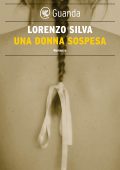 Lorenzo Silva - Una donna sospesa (2013)