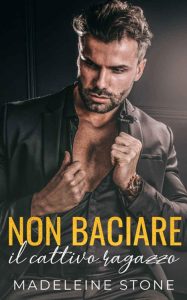Madeleine Stone – Non baciare il cattivo ragazzo (2022)