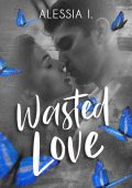 Alessia I. - Wasted Love (2022)