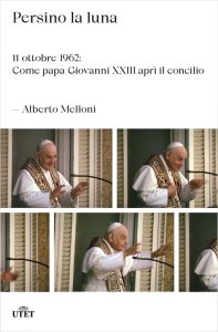 Alberto Melloni – Persino la luna (2022)