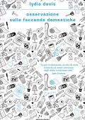 Lydia Davis - Osservazione sulle faccende domestiche (2022)