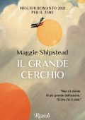 Maggie Shipstead - Il grande cerchio (2022)