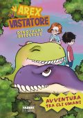 AA.VV. - Arex e Vastatore, dinosauri detective. Avventura tra gli umani (2022)