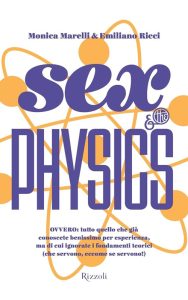 Monica Marelli, Emiliano Ricci – Sex and the Physics (2012)