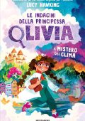 Lucy Hawking - Le indagini della Principessa Olivia. Il mistero del clima (2022)