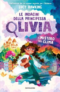 Lucy Hawking – Le indagini della Principessa Olivia. Il mistero del clima (2022)