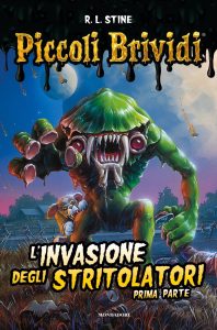 R.L. Stine – L’invasione degli stritolatori Vol.1 (2022)