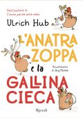 Ulrich Hub - L'anatra zoppa e la gallina cieca (2022)