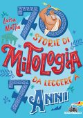 Luisa Mattia - 70 storie di mitologia da leggere a 7 anni (2022)