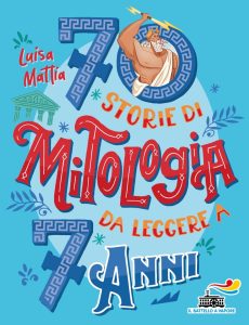 Luisa Mattia – 70 storie di mitologia da leggere a 7 anni (2022)