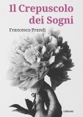 Francesco Prandi – Il crepuscolo dei sogni (2020)