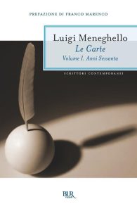 Luigi Meneghello – Le carte. Volume I. Anni Sessanta (2012)