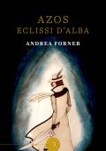 Andrea Forner - Azos: Eclissi d'Alba (2022)