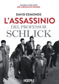 David Edmonds - L'assassinio del professor Schlick (2022)