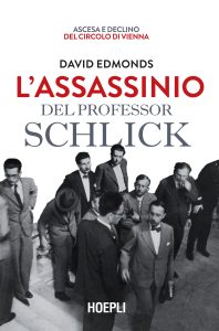 David Edmonds – L’assassinio del professor Schlick (2022)