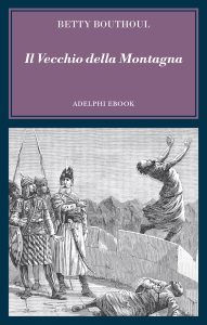 Betty Bouthoul – Il Vecchio della Montagna (2022)