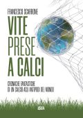 Francesco Scarrone - Vite prese a calci (2022)