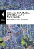 Miguel Benasayag, Bastien Cany - Corpi viventi (2022)