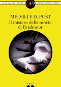 Melville Davisson Post - Il mistero della morte di Bradmoor (2017)