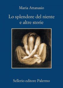 Maria Attanasio – Lo splendore del niente e altre storie (2020)