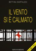 Bettina Bartalesi - Il vento si è calmato (2018)