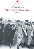 Stefano Welisch - Mio nonno era fascista (2018)