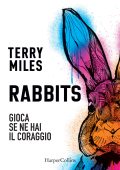 Terry Miles - Rabbits. Gioca se hai il coraggio (2022)
