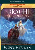 Margaret Weis, Tracy Hickman - La guerra delle anime. DragonLance. Vol. 2. I draghi della stella perduta (2022)