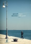 Pascal Mercier - Il peso delle parole (2022)