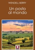 Wendell Berry - Un posto al mondo (2022)