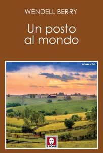 Wendell Berry – Un posto al mondo (2022)