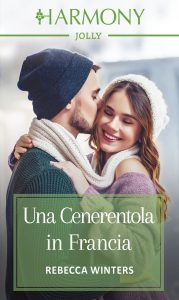 Rebecca Winters – Fuga in Provenza Vol. 2. Una Cenerentola in Francia (2020)