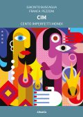 Giacinto Buscaglia, Franca Pezzoni - CIM. Cento Imperfetti Mondi (2022)
