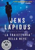Jens Lapidus - Trilogia di Stoccolma Vol. 1. La traiettoria della neve (2010)