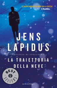 Jens Lapidus – Trilogia di Stoccolma Vol. 1. La traiettoria della neve (2010)