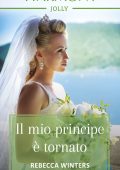 Rebecca Winters - Le principesse spose Vol. 2. Il mio principe è tornato (2020)