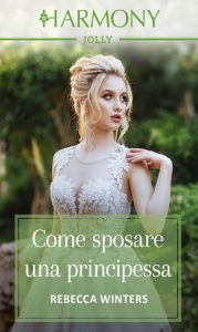 Rebecca Winters – Le principesse spose Vol. 3. Come sposare una principessa (2020)