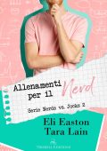 Eli Easton, Tara Lain - Nerds VS Jocks Vol. 2. Allenamenti per il Nerd (2022)
