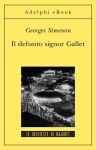 Georges Simenon – Il defunto signor Gallet (2012)