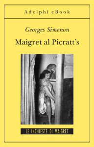 Georges Simenon – Maigret al Picratt’s (2012)