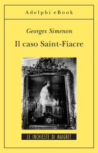 Georges Simenon – Il caso Saint-Fiacre (2012)