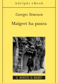Georges Simenon - Maigret ha paura (2012)