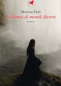 Morena Festi - Alchimia di mondi diversi (2022)