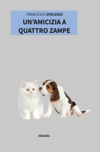 Francesco Vincenzi – Un’amicizia a quattro zampe (2022)