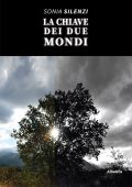 Sonia Silenzi - La Chiave dei Due Mondi (2022)