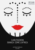 Clara Piacentini - Bianca come l'Africa (2015)