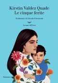 Kirstin Valdez Quade - Le cinque ferite (2022)