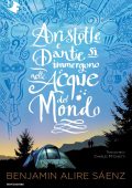 Benjamin Alire Sáenz - Aristotle e Dante si immergono nelle acque del mondo (2022)