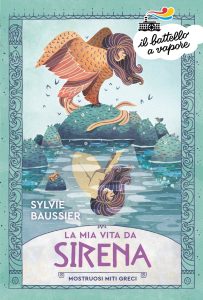 Sylvie Baussier – Mostruosi miti greci. La mia vita da Sirena (2022)