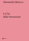Alessandro Baricco - La via della narrazione (2022)